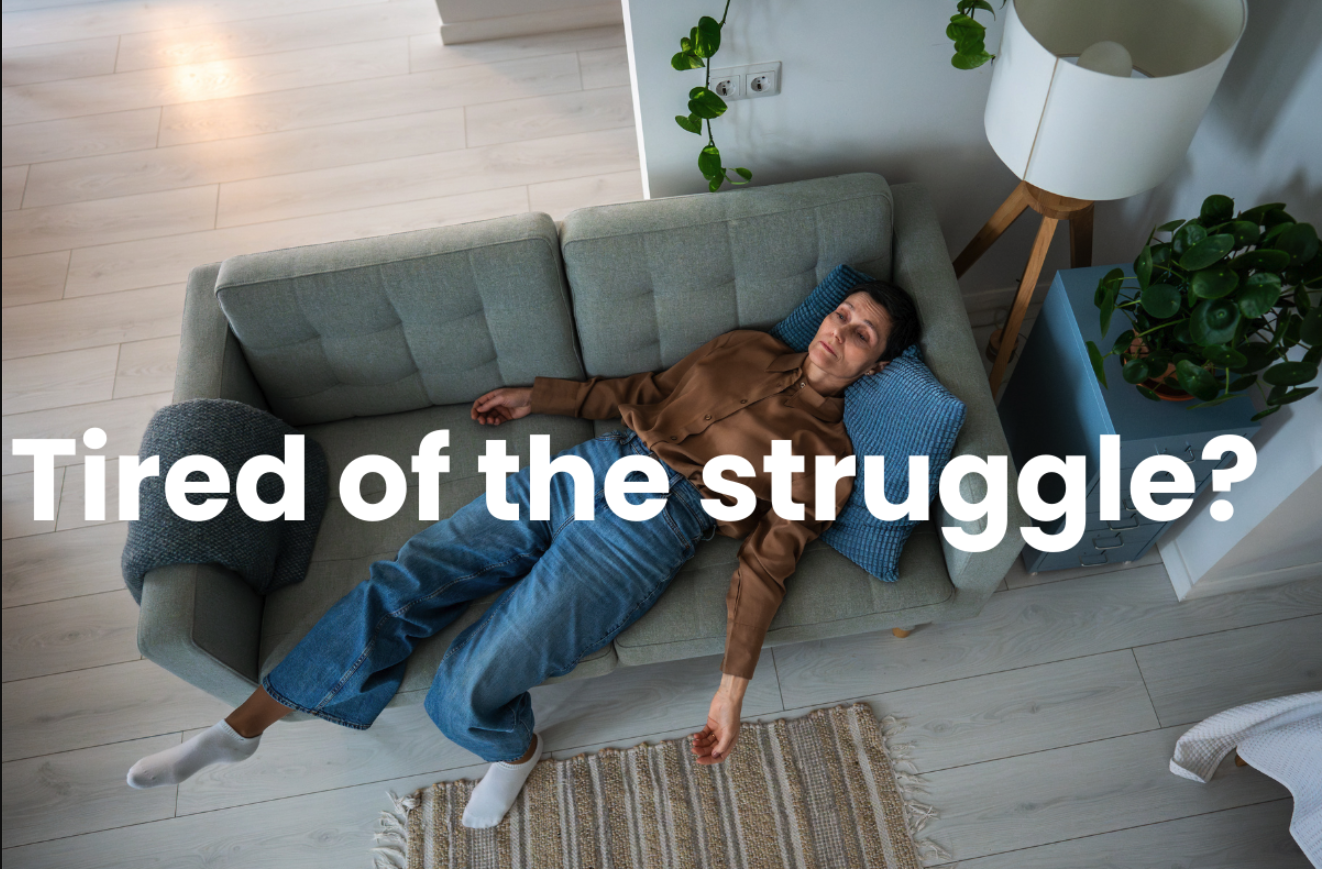 Tired of the Struggle